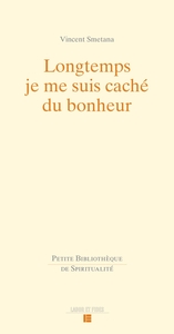 LONGTEMPS JE ME SUIS CACHE DU BONHEUR