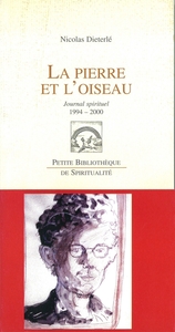 LA PIERRE ET L'OISEAU - JOURNAL SPIRITUEL, 1994-2000