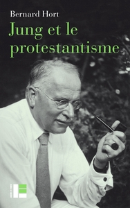 JUNG ET LE PROTESTANTISME - LA FACE MECONNUE D'UN PIONNIER