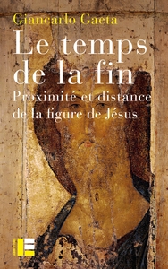 LE TEMPS DE LA FIN - PROXIMITE ET DISTANCE DE LA FIGURE DE JESUS