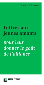 LETTRES AUX JEUNES AMANTS POUR LEUR DONNER LE GOUT DE L'ALLIANCE