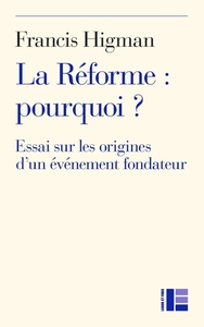 La Réforme: pourquoi ?