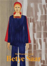 LET'S GET IT ON : THE WEARABLE ART OF BETYE SAAR /ANGLAIS