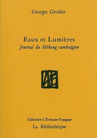 EAUX ET LUMIERES - JOURNAL DU MEKONG CAMBODGIEN