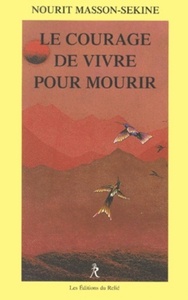 LE COURAGE DE VIVRE POUR MOURIR