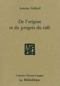 DE L'ORIGINE ET DU PROGRES DU CAFE