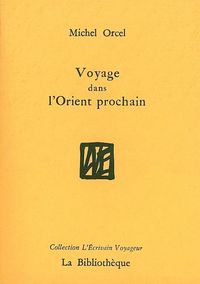 VOYAGE DANS L'ORIENT PROCHAIN