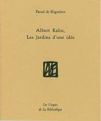 ALBERT KAHN, LES JARDINS D'UNE IDEE
