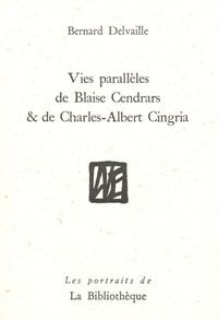VIES PARALLELES DE BLAISE CENDRARS ET DE CHARLES-ALBERT CINGRIA
