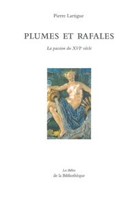 PLUMES ET RAFALES - LA PASSION DU XVIE SIECLE