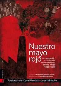 NUESTRO MAYO ROJO - APROXIMACION A LA HISTORIA DEL MOVIMIENTO OBRERO VASCO