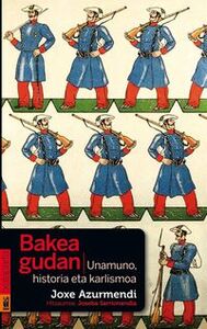 BAKEA GUDAN - UNAMUNO, HISTORIA ETA KARLISMOA