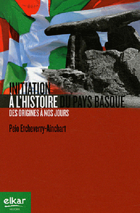 Initiation à l'histoire du Pays basque - des origines à nos jours