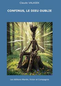 CONFINUS, DIEU OUBLIE