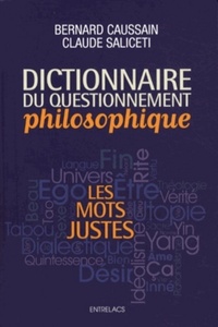 Dictionnaire du questionnement philosophique - Les mots justes