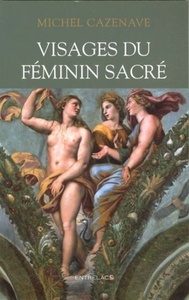 VISAGES DU FEMININ SACRE