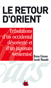 Le retour du voyage en Orient, tribulations d'un occidental désorienté et d'un japonais westernisé