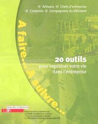 A FAIRE... SUIVRE... 20 OUTILS POUR ORGANISER VOTRE VIE DANSL'ENTREPRISE. CLASSE