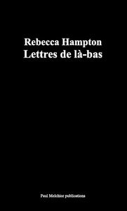 LETTRES DE LA-BAS : CORRESPONDANCE AVEC PAUL MELCHIOR