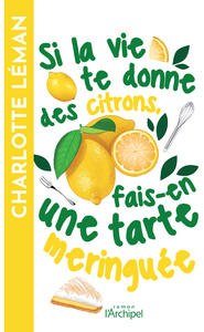 SI LA VIE TE DONNE DES CITRONS, FAIS-EN UNE TARTE MERINGUEE