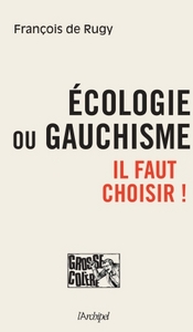 Ecologie ou gauchisme, il faut choisir