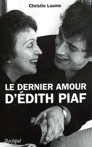 LE DERNIER AMOUR D'EDITH PIAF