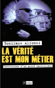 LA VERITE EST MON METIER