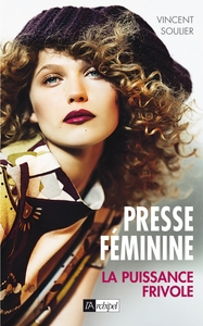 Presse féminine, la puissance frivole