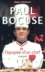 PAUL BOCUSE - L'EPOPEE D'UN CHEF