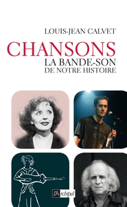 Chanson, la bande-son de notre histoire