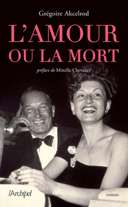 L'amour ou la mort - Celle qui a sauvé Maurice Chevalier du peloton d'exécution