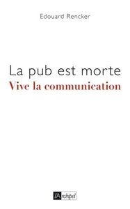 La pub est morte, vive la communication