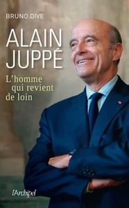 Alain Juppé, l homme qui revient de loin