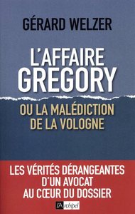 L'affaire Gregory - Ou la malédiction de la Vologne