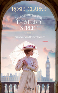 Les demoiselles d'Oxford Street - Tome 2 L'année des fiançailles