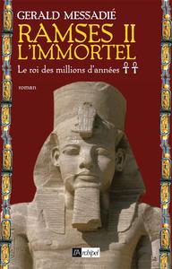 LE ROI DES MILLIONS D ANNEES. RAMSES II L IMMORTEL**