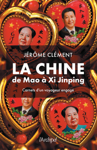 La Chine, de Mao à Xi Jinping - Carnets d'un voyageur engagé