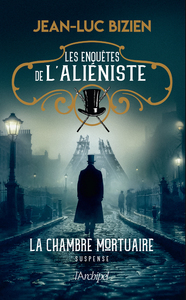 LES ENQUETES DE L'ALIENISTE - TOME 1 LA CHAMBRE MORTUAIRE