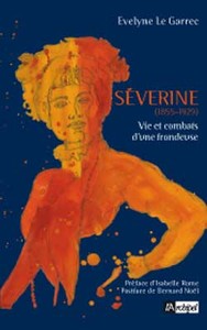 Séverine (1855-1929). Vie et combats d une frondeuse