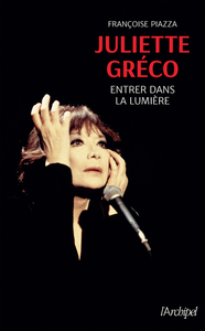 JULIETTE GRECO - ENTRER DANS LA LUMIERE