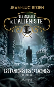 Les enquêtes de l'aliéniste - Tome 3 Les fantômes des catacombes