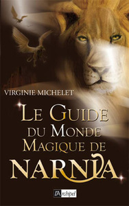 LE GUIDE MAGIQUE DU MONDE DE NARNIA