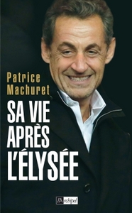 Sa vie après l Elysée
