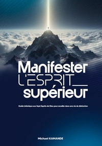Manifester l'Esprit Supérieur