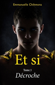 ET SI - TOME 1 : DECROCHE