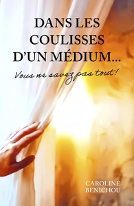 DANS LES COULISSES D'UN MEDIUM... VOUS NE SAVEZ PAS TOUT !