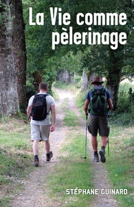 LA VIE COMME PELERINAGE