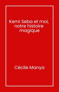 Kemi Seba et moi, notre histoire magique