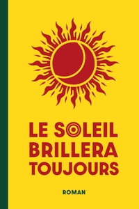 Le soleil brillera toujours