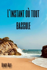 L'instant où tout bascule